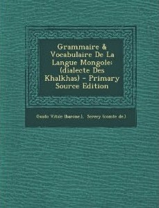 Grammaire et Vocabulaire de la langue Mongole